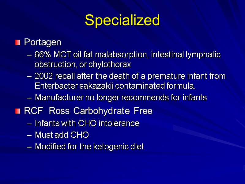 Specialized Portagen  86% MCT oil fat malabsorption, intestinal lymphatic obstruction, or chylothorax 2002